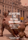 Revisiting the Global Imaginary : Theories, Ideologies, Subjectivities: Essays in Honor of Manfred Steger - eBook