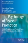 The Psychology of Peace Promotion : Global Perspectives on Personal Peace, Children and Adolescents, and Social Justice - Book