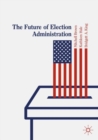 The Future of Election Administration - Book