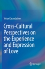 Cross-Cultural Perspectives on the Experience and Expression of Love - Book