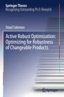 Active Robust Optimization: Optimizing for Robustness of Changeable Products - Book