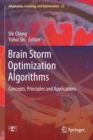 Brain Storm Optimization Algorithms : Concepts, Principles and Applications - Book
