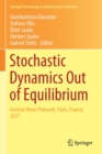 Stochastic Dynamics Out of Equilibrium : Institut Henri Poincare, Paris, France, 2017 - Book