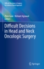 Difficult Decisions in Head and Neck Oncologic Surgery - eBook