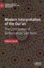 Modern Interpretation of the Qur’an : The Contribution of Bediuzzaman Said Nursi - Book