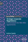 Strategic Corporate Negotiations : A Framework for Win-Win Agreements - Book