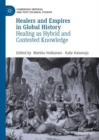 Healers and Empires in Global History : Healing as Hybrid and Contested Knowledge - eBook