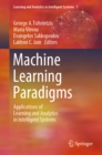 Machine Learning Paradigms : Applications of Learning and Analytics in Intelligent Systems - eBook