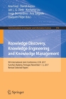 Knowledge Discovery, Knowledge Engineering and Knowledge Management : 9th International Joint Conference, IC3K 2017, Funchal, Madeira, Portugal, November 1-3, 2017, Revised Selected Papers - Book