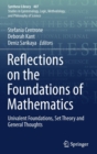 Reflections on the Foundations of Mathematics : Univalent Foundations, Set Theory and General Thoughts - Book
