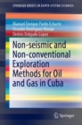 Non-seismic and Non-conventional Exploration Methods for Oil and Gas in Cuba - Book