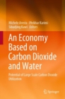 An Economy Based on Carbon Dioxide and Water : Potential of Large Scale Carbon Dioxide Utilization - eBook
