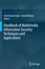 Handbook of Multimedia Information Security: Techniques and Applications - Book
