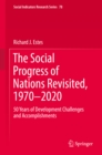 The Social Progress of Nations Revisited, 1970-2020 : 50 Years of Development Challenges and Accomplishments - eBook