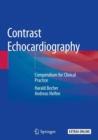 Contrast Echocardiography : Compendium for Clinical Practice - Book