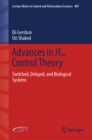 Advances in Hinfinity Control Theory : Switched, Delayed, and Biological Systems - eBook