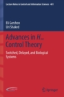 Advances in H8 Control Theory : Switched, Delayed, and Biological Systems - Book