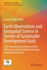 Earth Observations and Geospatial Science in Service of Sustainable Development Goals : 12th International Conference of the African Association of Remote Sensing and the Environment - Book