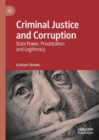 Criminal Justice and Corruption : State Power, Privatization and Legitimacy - eBook