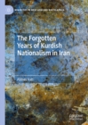 The Forgotten Years of Kurdish Nationalism in Iran - eBook
