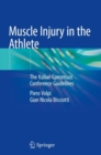 Muscle Injury in the Athlete : The Italian Consensus Conference Guidelines - Book