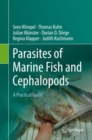 Parasites of Marine Fish and Cephalopods : A Practical Guide - Book
