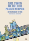 Class, Ethnicity and State in the Polarized Metropolis : Putting Wacquant to Work - Book