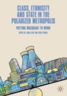 Class, Ethnicity and State in the Polarized Metropolis : Putting Wacquant to Work - Book