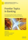 Frontier Topics in Banking : Investigating New Trends and Recent Developments in the Financial Industry - eBook