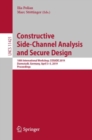 Constructive Side-Channel Analysis and Secure Design : 10th International Workshop, COSADE 2019, Darmstadt, Germany, April 3–5, 2019, Proceedings - Book