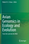 Avian Genomics in Ecology and Evolution : From the Lab into the Wild - Book