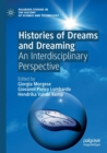 Histories of Dreams and Dreaming : An Interdisciplinary Perspective - Book