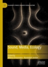 Sound, Media, Ecology - Book