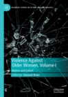 Violence Against Older Women, Volume I : Nature and Extent - eBook