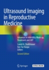 Ultrasound Imaging in Reproductive Medicine : Advances in Infertility Work-up, Treatment and ART - Book