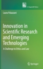 Innovation in Scientific Research and Emerging Technologies : A Challenge to Ethics and Law - Book