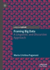 Framing Big Data : A Linguistic and Discursive Approach - Book