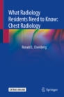 What Radiology Residents Need to Know: Chest Radiology - eBook