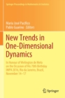 New Trends in One-Dimensional Dynamics : In Honour of Welington de Melo on the Occasion of His 70th Birthday IMPA 2016, Rio de Janeiro, Brazil, November 14-17 - Book