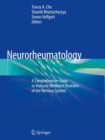 Neurorheumatology : A Comprehenisve Guide to Immune Mediated Disorders of the Nervous System - Book