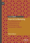 From Art to Marketing : The Relevance of Authenticity to Contemporary Consumer Culture - eBook