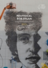 Polyvocal Bob Dylan : Music, Performance, Literature - eBook