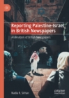 Reporting Palestine-Israel in British Newspapers : An Analysis of British Newspapers - eBook