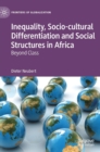 Inequality, Socio-cultural Differentiation and Social Structures in Africa : Beyond Class - Book