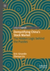 Demystifying China's Stock Market : The Hidden Logic behind the Puzzles - eBook