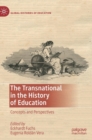 The Transnational in the History of Education : Concepts and Perspectives - Book