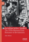 Socialism before Sanders : The 1930s Moment from Romance to Revisionism - Book