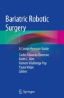 Bariatric Robotic Surgery : A Comprehensive Guide - Book