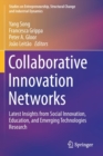 Collaborative Innovation Networks : Latest Insights from Social Innovation, Education, and Emerging Technologies Research - Book