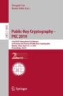 Public-Key Cryptography – PKC 2019 : 22nd IACR International Conference on Practice and Theory of Public-Key Cryptography, Beijing, China, April 14-17, 2019, Proceedings, Part II - Book